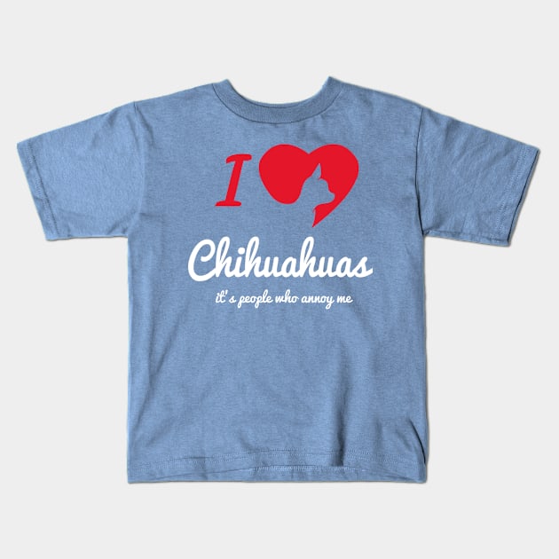 It's People Who Annoy Me - Chihuahuas... Kids T-Shirt by veerkun